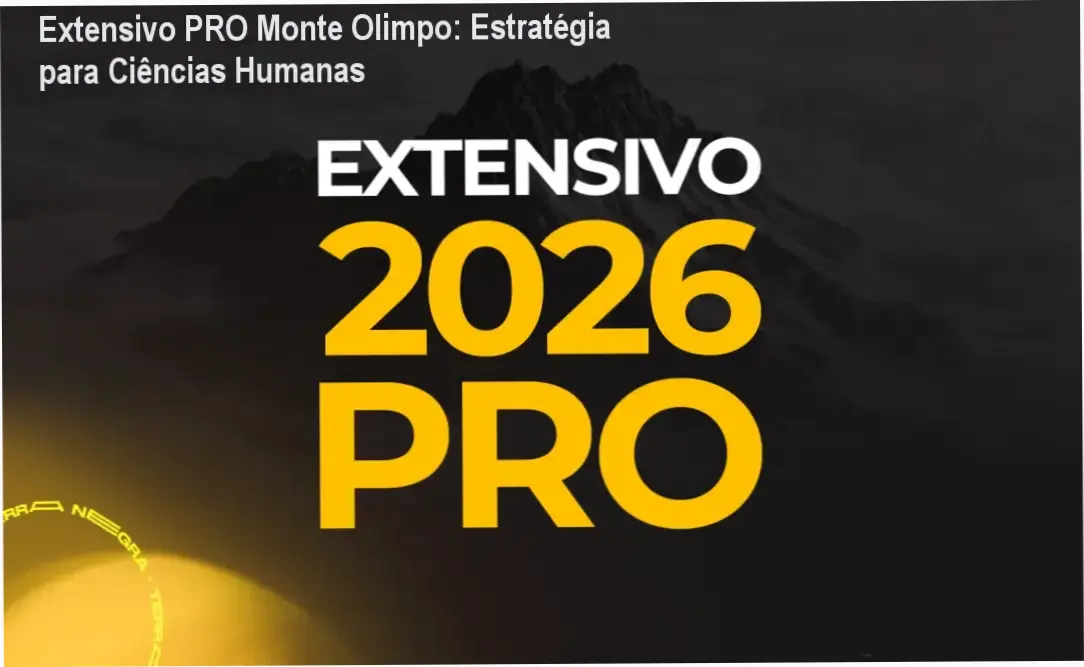 Material do curso Extensivo PRO Monte Olimpo focado em estratégia de provas de Ciências Humanas