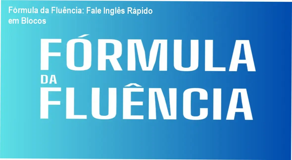 Ilustração do método Fórmula da Fluência mostrando blocos de estudo de inglês