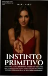 Capa do livro 'Instinto Primitivo: A Ciência da Atração Humana'