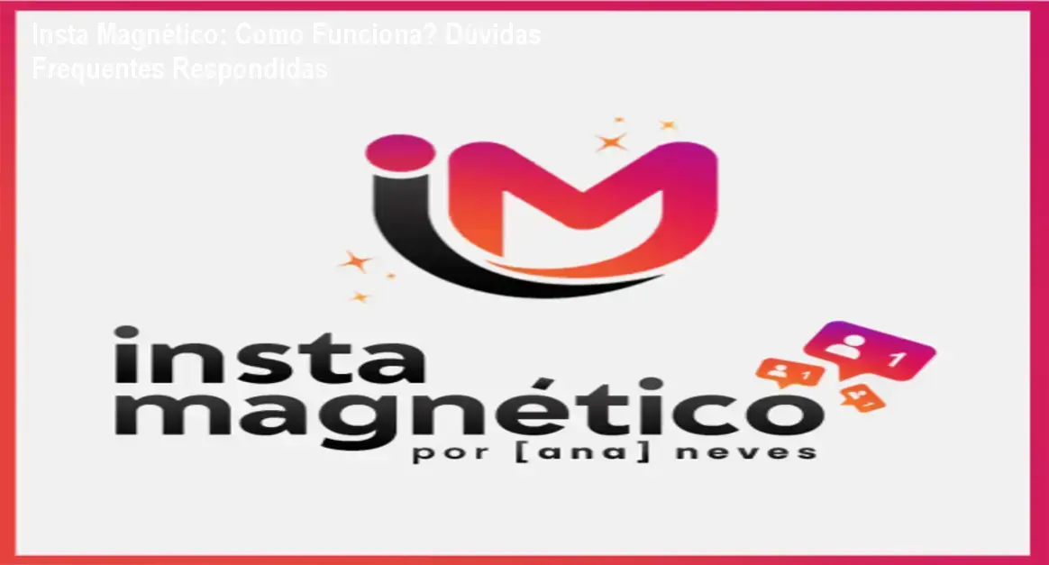 Guia visual ilustrando o Método IMÃ do Insta Magnético para atração de seguidores e clientes.