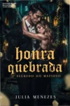 Capa do ebook Honra Quebrada: O Segredo do Mafioso de Julia Menezes
