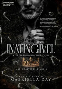 Capa do ebook Inatingível de Gabriella Day apresentando o romance entre Ettore Salvatti e Antonella