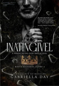 Capa do ebook INATINGÍVEL A Perdição do Don Implacável de Gabriella Day