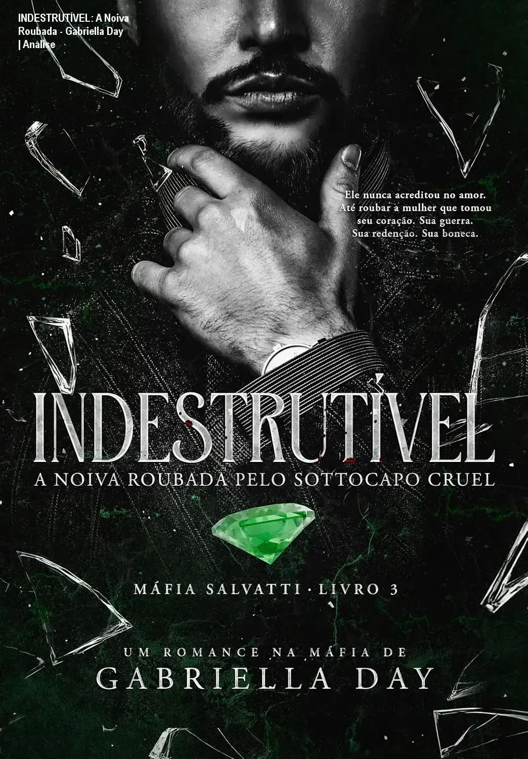 Capa do ebook Indestrutível A Noiva Roubada pelo Sottocapo Cruel de Gabriella Day exibindo atmosfera sombria de romance mafioso