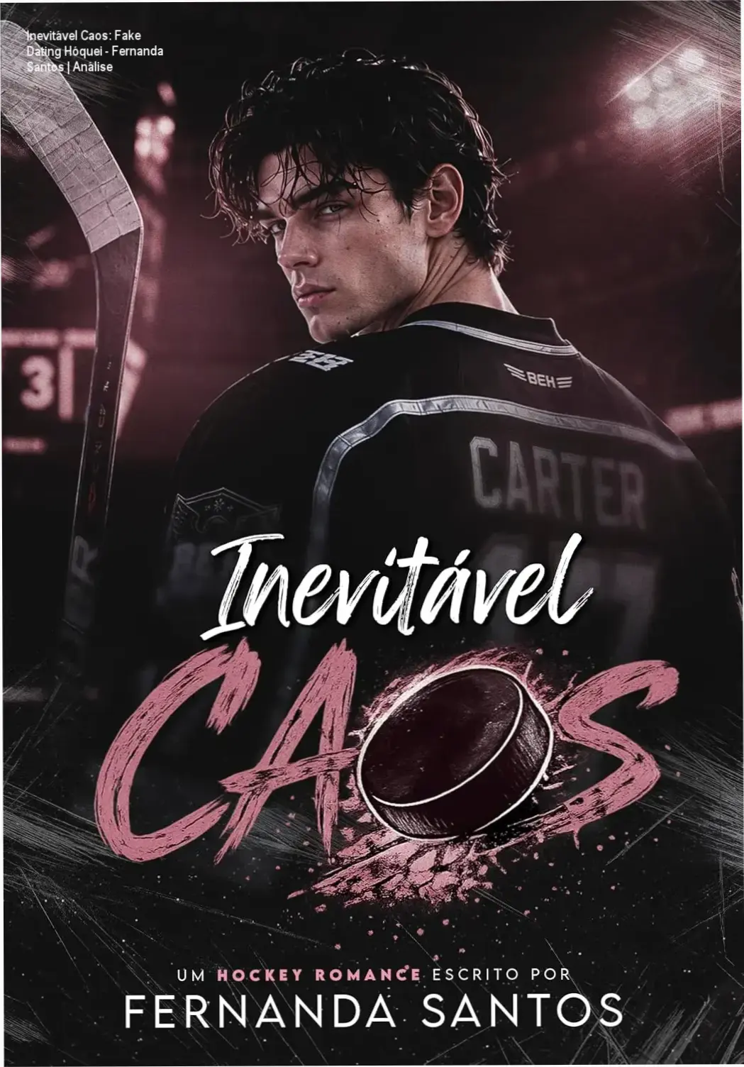 Capa do ebook Inevitável Caos de Fernanda Santos, romance de hóquei com tropes fake dating e hate to lovers.
