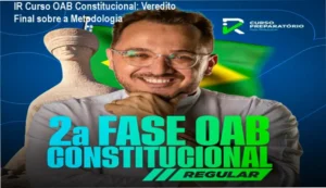 Material de estudo e metodologia do IR Curso para a 2ª fase da OAB em Direito Constitucional