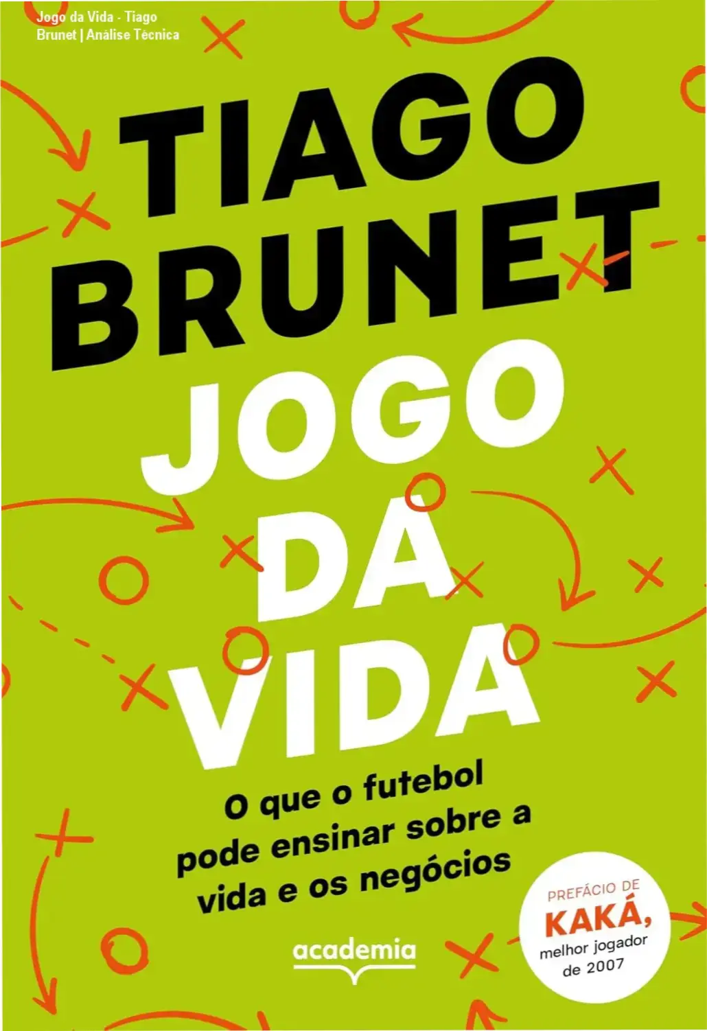 Capa do livro Jogo da Vida de Tiago Brunet com foco em lições de futebol para negócios