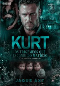 Capa do livro digital Kurt Os Trigêmeos que escondi do mafioso