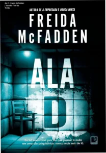 Capa do livro Ala D de Freida McFadden destacando a atmosfera de suspense médico