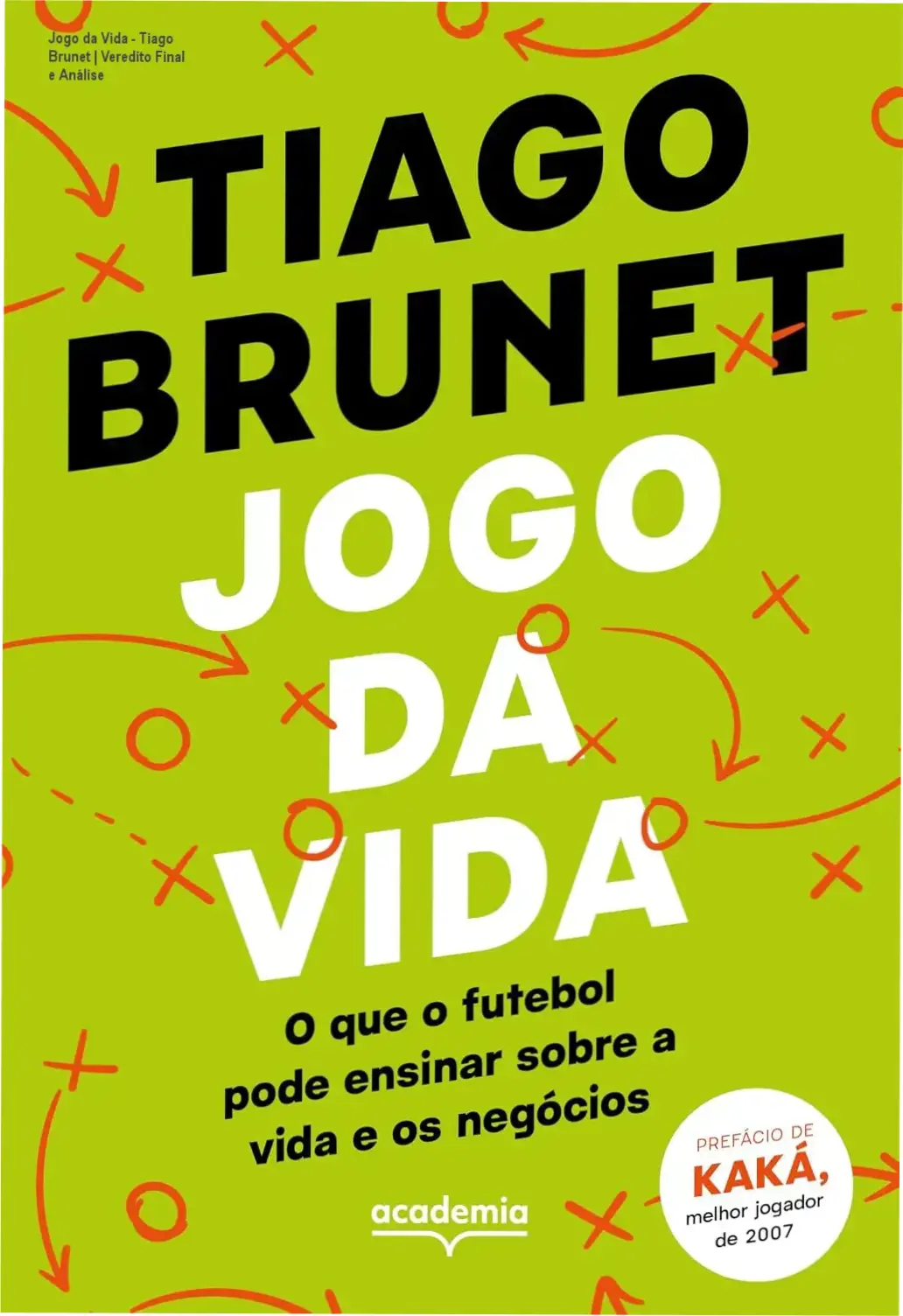 Capa do livro Jogo da Vida de Tiago Brunet abordando lições de futebol para negócios