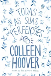Capa do livro Todas as suas (im)perfeições de Colleen Hoover em destaque