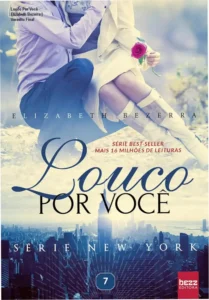 Capa do livro Louco Por Você de Elizabeth Bezerra série New York