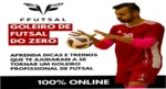 Aulas práticas de exercícios para goleiros de futsal iniciantes