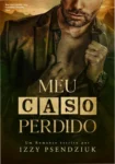 Capa do ebook Meu Caso Perdido de Izzy Psendziuk, romance com temática age gap