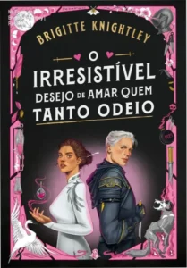 Capa do livro Na Força do Ódio vol 1 de Brigitte Knightley mostrando fantasia romântica enemies to lovers
