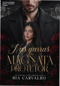 Capa do ebook Nas Garras do Magnata Protetor de Bia Carvalho, romance bilionário recluso age gap
