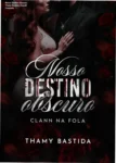 Capa do eBook Nosso Destino Obscuro de Thamy Bastida, romance de máfia irlandense