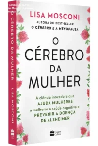 Capa do livro O Cérebro da Mulher de Lisa Mosconi detalhando a ciência da saúde cognitiva feminina