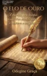 Capa do eBook O Elo de Ouro de Odegine Graça sobre libertação da alma e autoria da vida