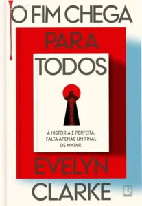 Capa do livro O Fim Chega Para Todos de Evelyn Clarke em ambiente de leitura