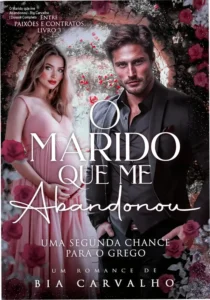 Capa do eBook O Marido que me Abandonou de Bia Carvalho, série Entre Paixões e Contratos