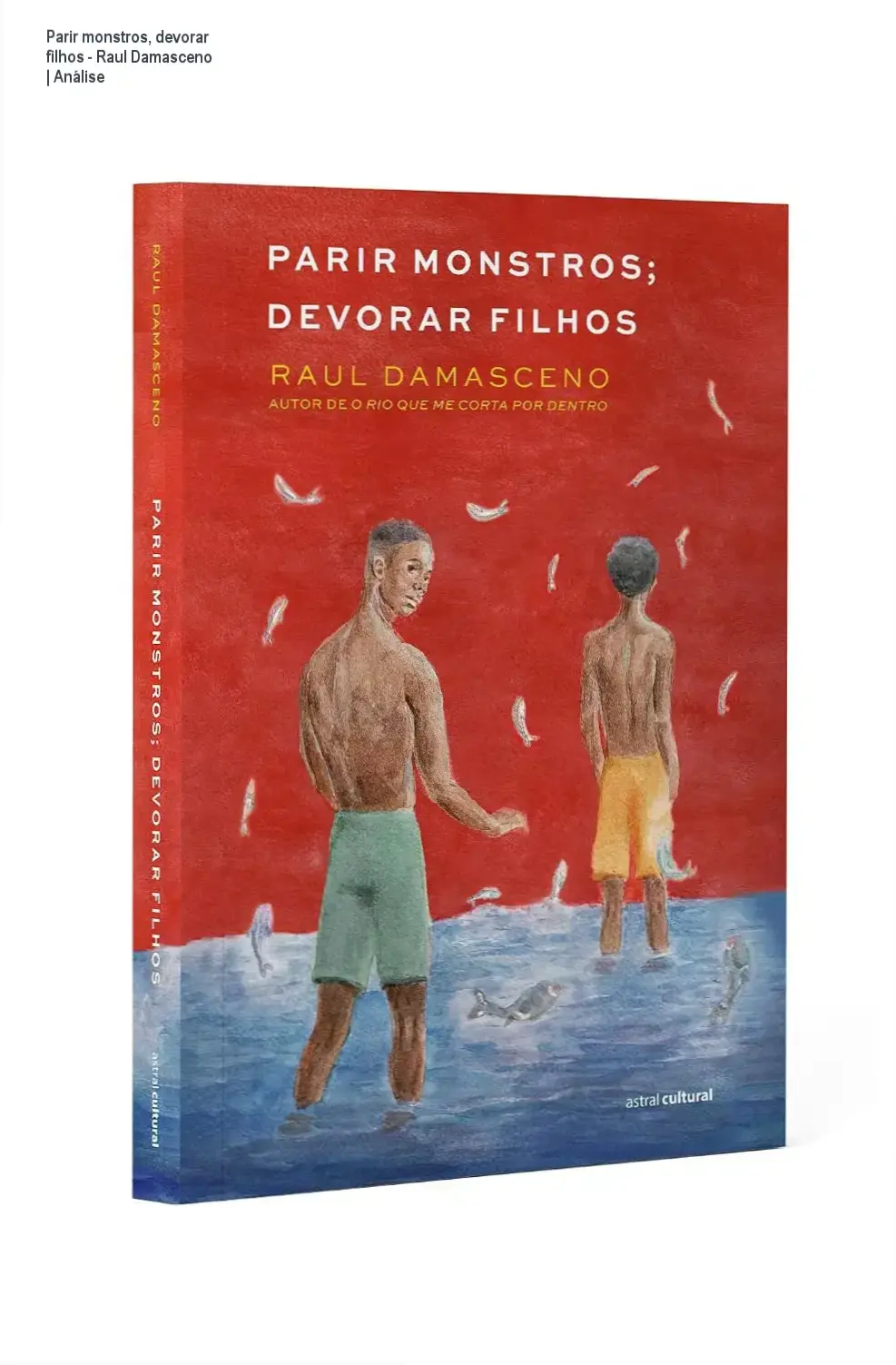 Capa do livro Parir monstros devorar filhos de Raul Damasceno editora Astral Cultural