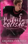 Capa do eBook Perfeita Colisão de Amanda Curtolo, romance de hóquei e enemies to lovers