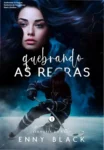 Capa do ebook Quebrando as Regras: Senhores do Caos, romance dark de máfia russa por Enny Black