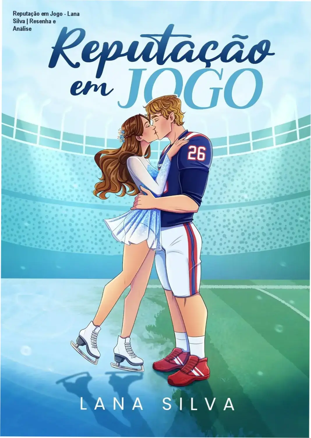 Capa do ebook Reputação em Jogo da autora Lana Silva, romance new adult com fake dating entre patinadora e jogador de futebol americano