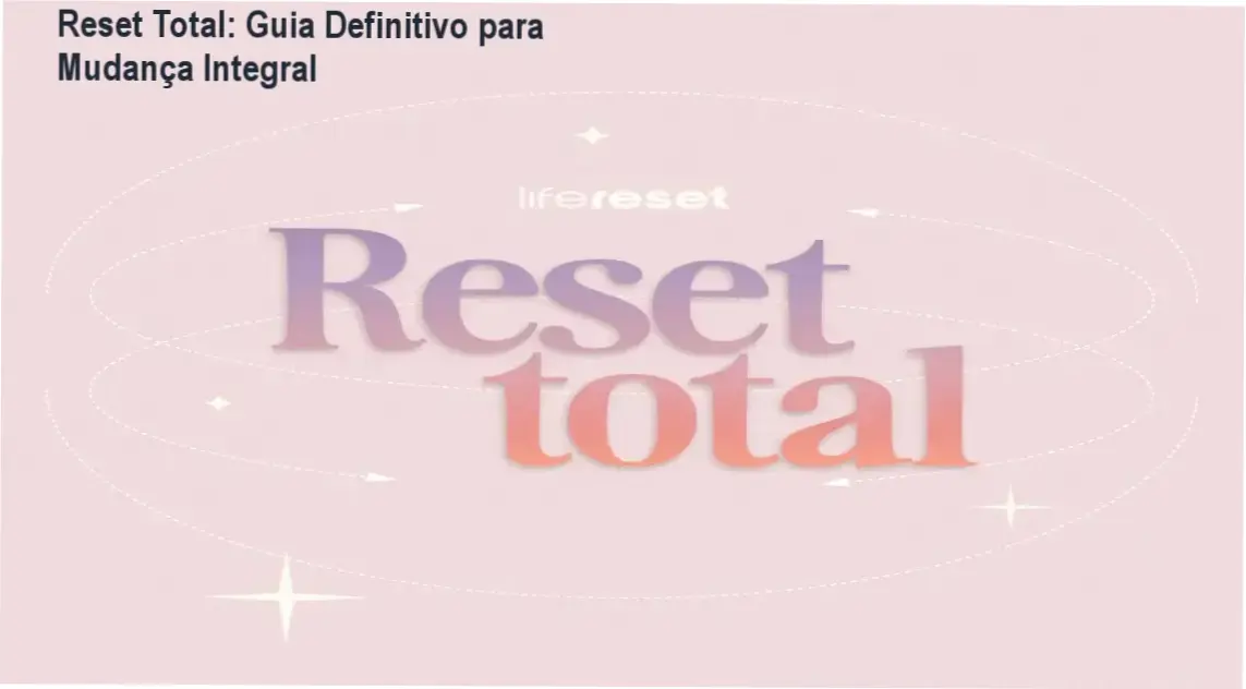 Manual digital com dicas prática de desenvolvimento pessoal do curso Reset Total.