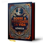 Livro Sobre a Brevidade da Vida de Sêneca em edição especial de luxo com acabamento premium e capa dura