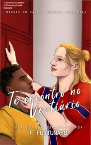 Capa do eBook Te encontro no vestiário de F Fortunato, romance MM esportivo focado em futebol.