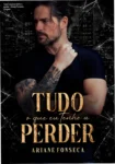 Capa do eBook Tudo o que eu tenho a perder de Ariane Fonseca em dispositivo Kindle