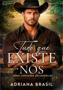 Capa do ebook Tudo Que Existe Entre Nós de Adriana Brasil, volume 2 da série Corações Selvagens