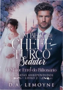 Capa do ebook Um Bebê para o meu Chefe Turco Sedutor de D. A. Lemoyne