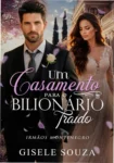 Capa do eBook Um Casamento para o Bilionário Traído de Gisele Souza mostrando temática de romance contemporâneo