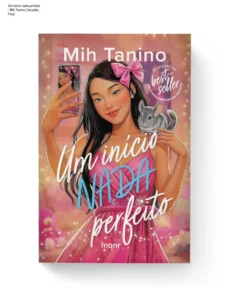 Capa do livro Um início nada perfeito de Mih Tanino abordando fama e superação