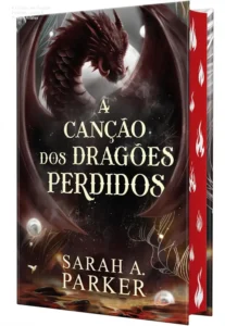 Capa dura do livro A Canção dos Dragões Perdidos de Sarah A. Parker com pintura trilateral