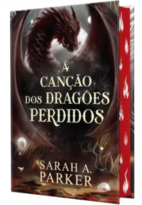 Capa dura do livro A Canção dos Dragões Perdidos de Sarah A. Parker com acabamento de pintura trilateral