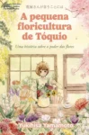 Capa do livro A pequena floricultura de Tóquio com design minimalista e elementos florais