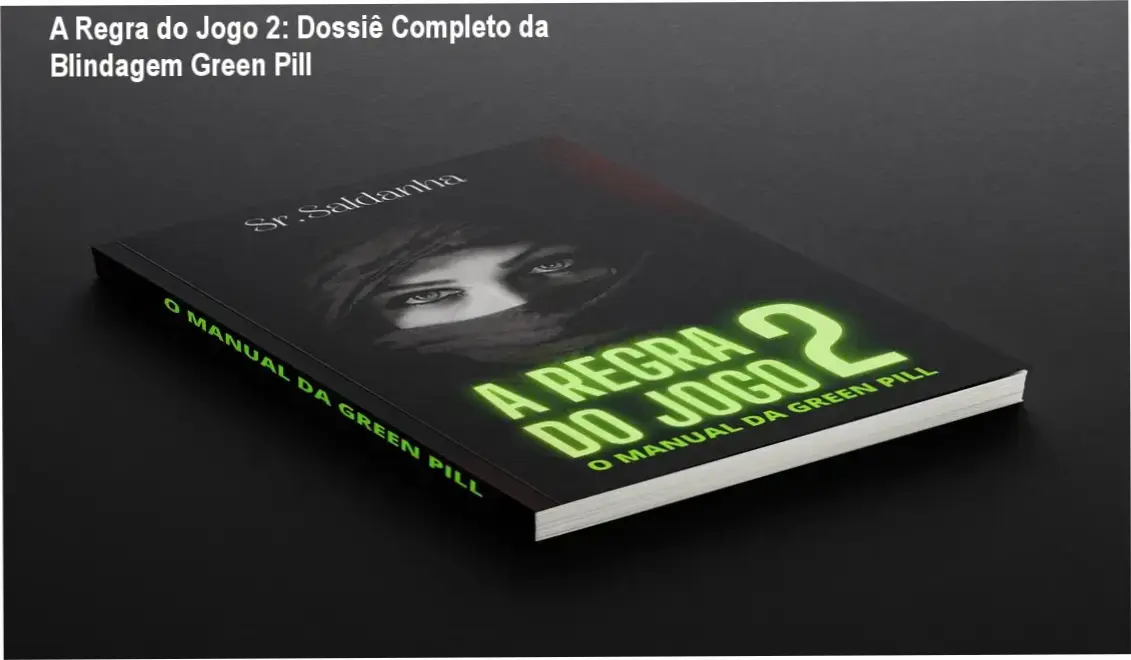 Capa do e-book A Regra do Jogo 2 Manual da Green Pill de Senhor Saldanha sobre blindagem emocional