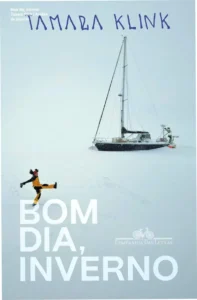 Capa do livro Bom dia, inverno de Tamara Klink detalhando a expedição ao Ártico
