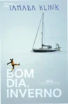 Capa do livro Bom dia, inverno de Tamara Klink detalhando a expedição ao Ártico