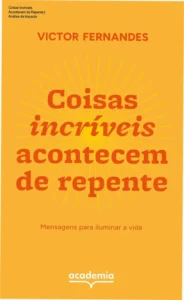Capa do livro digital Coisas Incríveis Acontecem de Repente com foco em mensagens de luz