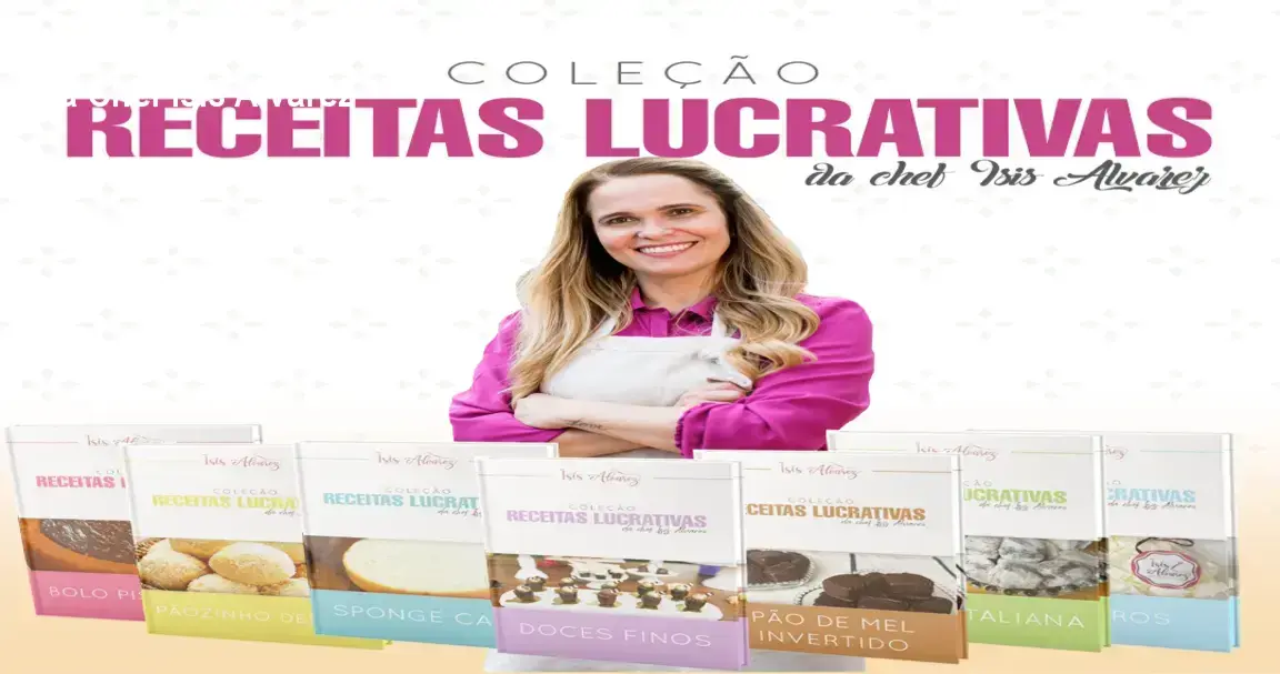 Visão geral da Coleção Receitas Lucrativas da Chef Ísis Alvarez para confeitaria comercial