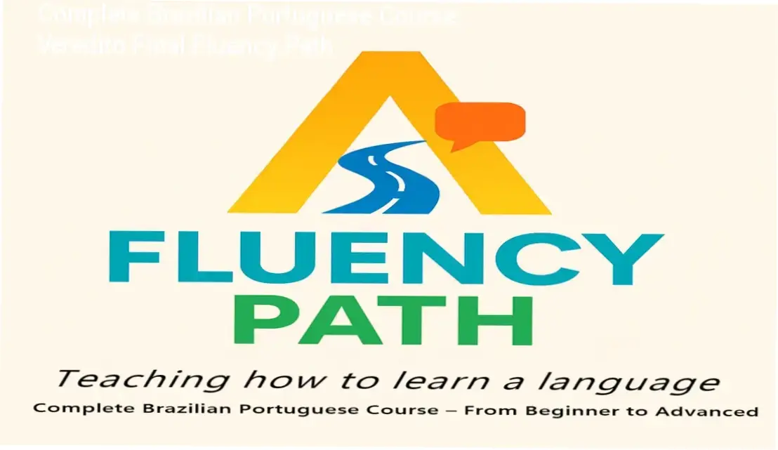 Complete Brazilian Portuguese Course Fluency Path bastidores e funcionamento do material didático
