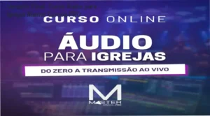 Interface de mesa de som digital sendo operada conforme metodologia do Curso Áudio para Igrejas