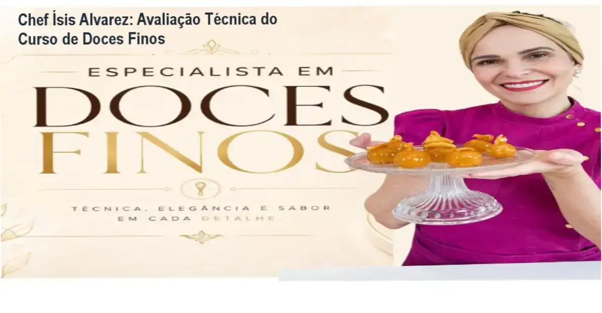 Doces finos de alta confeitaria produzidos com a metodologia da Chef Ísis Alvarez