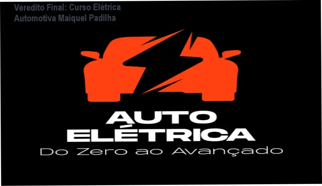 Curso Elétrica Automotiva Maiquel Padilha bastidores e funcionamento do método