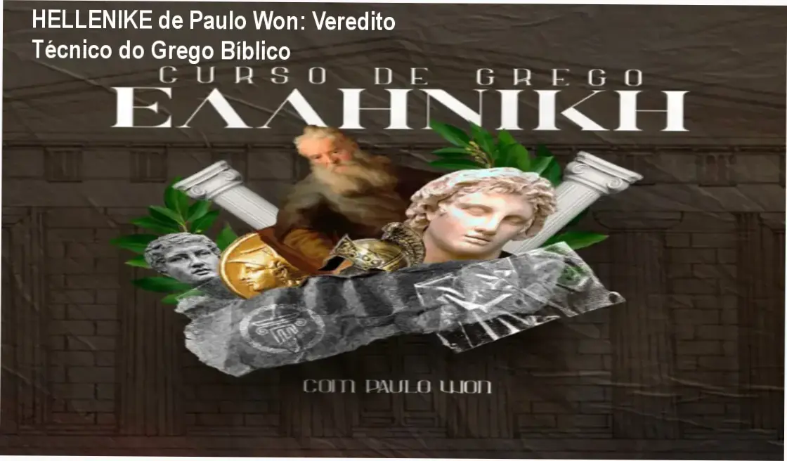 Metodologia de estudo do curso HELLENIKE de Grego Bíblico do professor Paulo Won